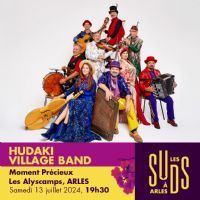 MOMENT PRÉCIEUX - Hudaki Village Band. Le samedi 13 juillet 2024 à Arles. Bouches-du-Rhone. 